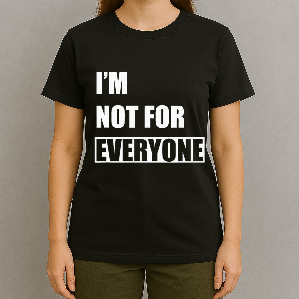 Im Not For Everyone Funny Anti Social T-Shirt