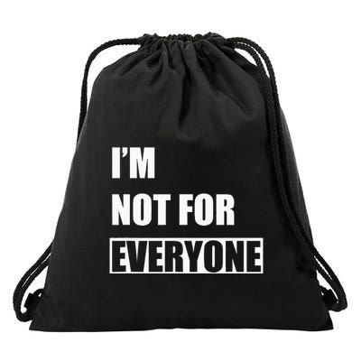Im Not For Everyone Funny Anti Social Drawstring Bag
