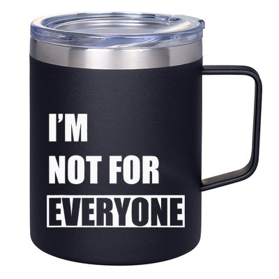 Im Not For Everyone Funny Anti Social 12oz Stainless Steel Coffee Mug
