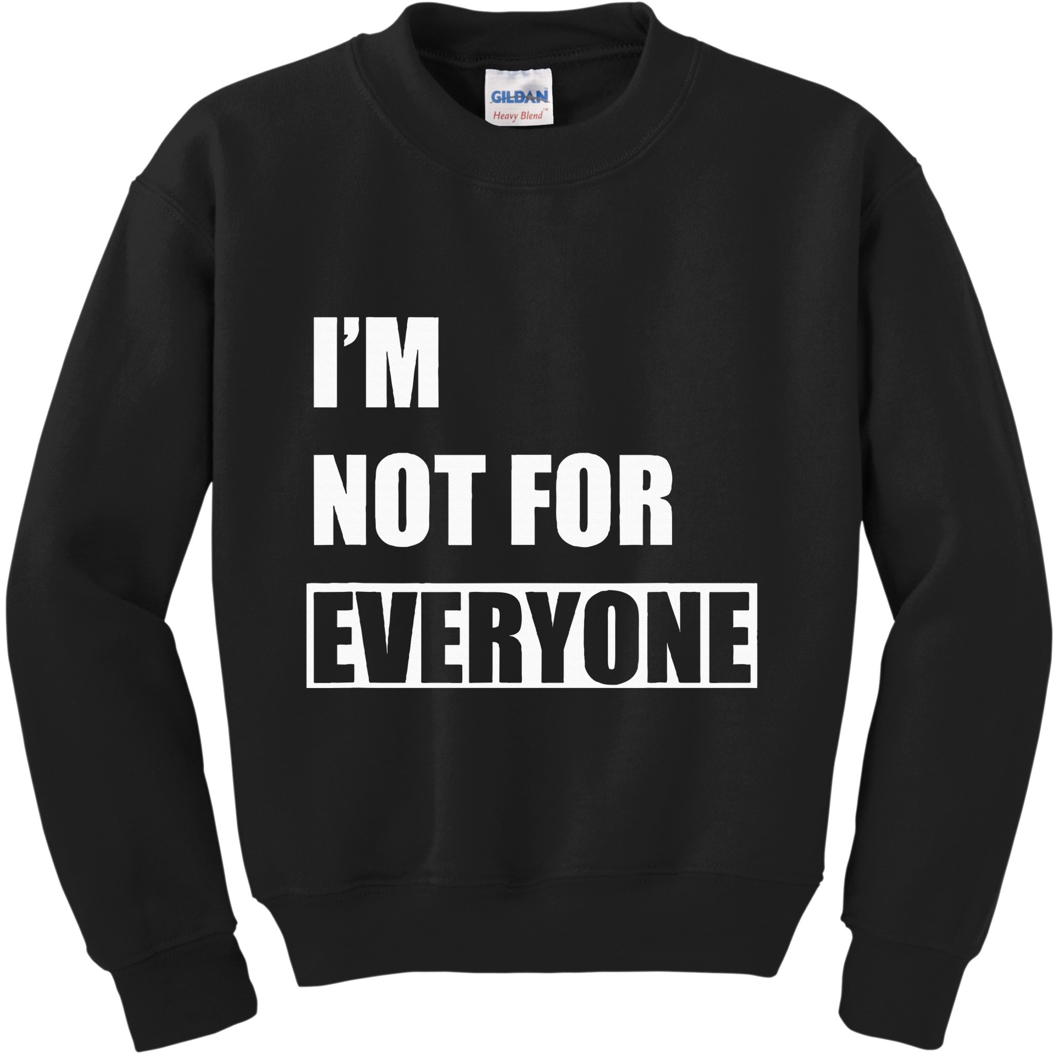 Im Not For Everyone Funny Anti Social Kids Sweatshirt