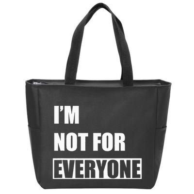Im Not For Everyone Funny Anti Social Zip Tote Bag