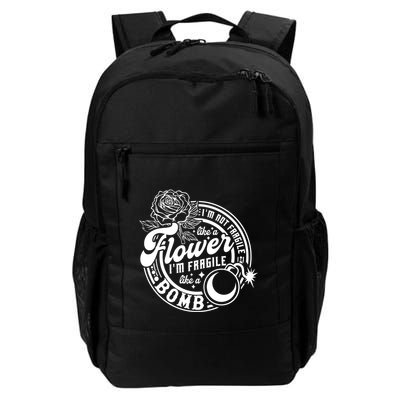 IM Not Fragile Like A Flower IM Fragile Like A Bomb Meaningful Gift Daily Commute Backpack