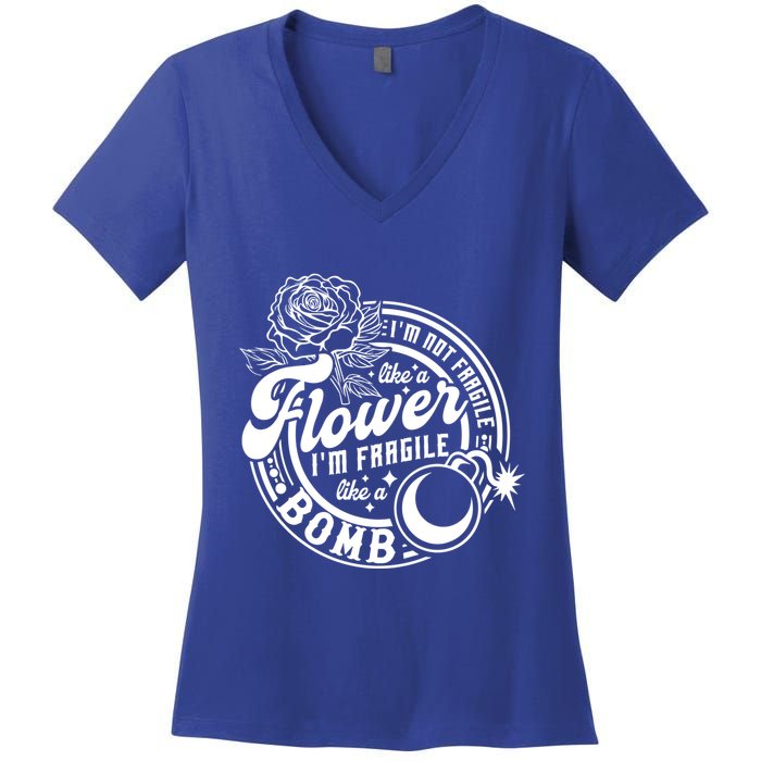 IM Not Fragile Like A Flower IM Fragile Like A Bomb Meaningful Gift Women's V-Neck T-Shirt