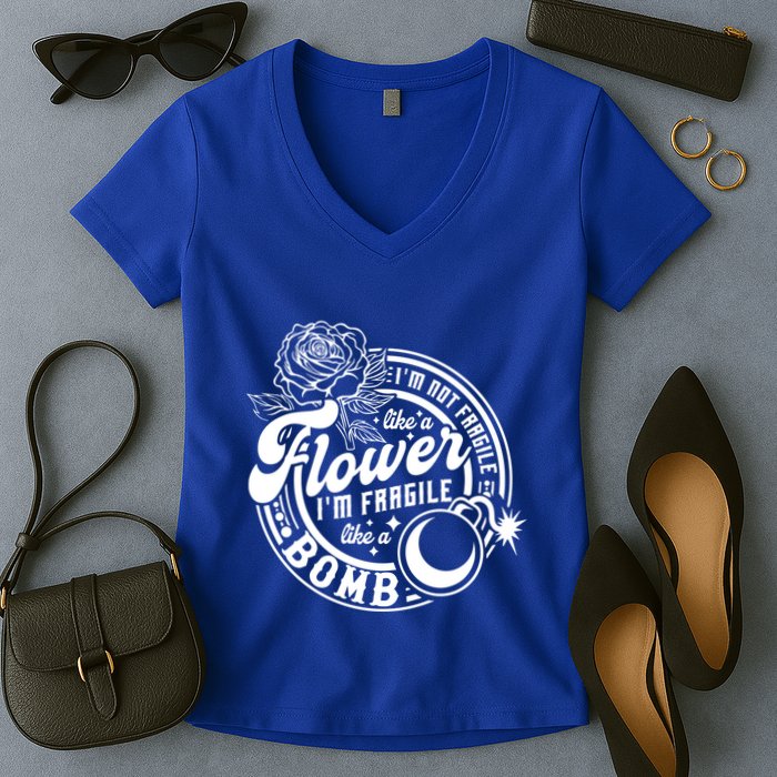 IM Not Fragile Like A Flower IM Fragile Like A Bomb Meaningful Gift Women's V-Neck T-Shirt