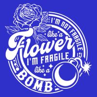 IM Not Fragile Like A Flower IM Fragile Like A Bomb Meaningful Gift Women's V-Neck T-Shirt