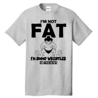 IM Not Fat Tall T-Shirt