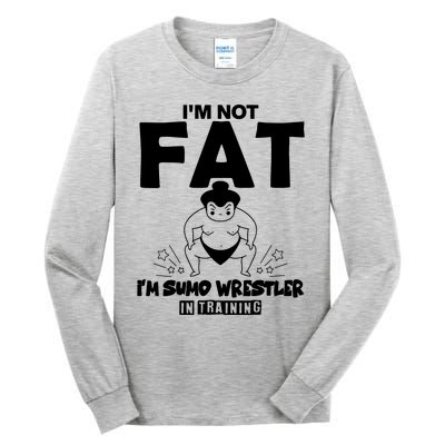 IM Not Fat Tall Long Sleeve T-Shirt