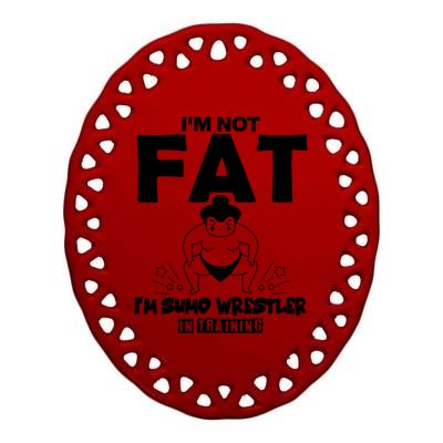 IM Not Fat Ceramic Oval Ornament