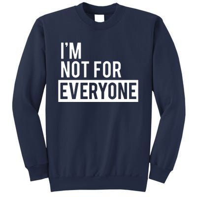 IM Not For Everyone Sweatshirt