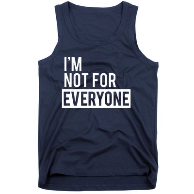 IM Not For Everyone Tank Top