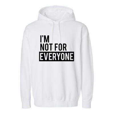 IM Not For Everyone Garment-Dyed Fleece Hoodie