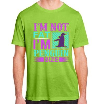 I'm Not Fat I'm Penguin Size Adult ChromaSoft Performance T-Shirt