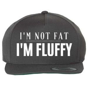 IM Not Fat IM Fluffy. Wool Snapback Cap