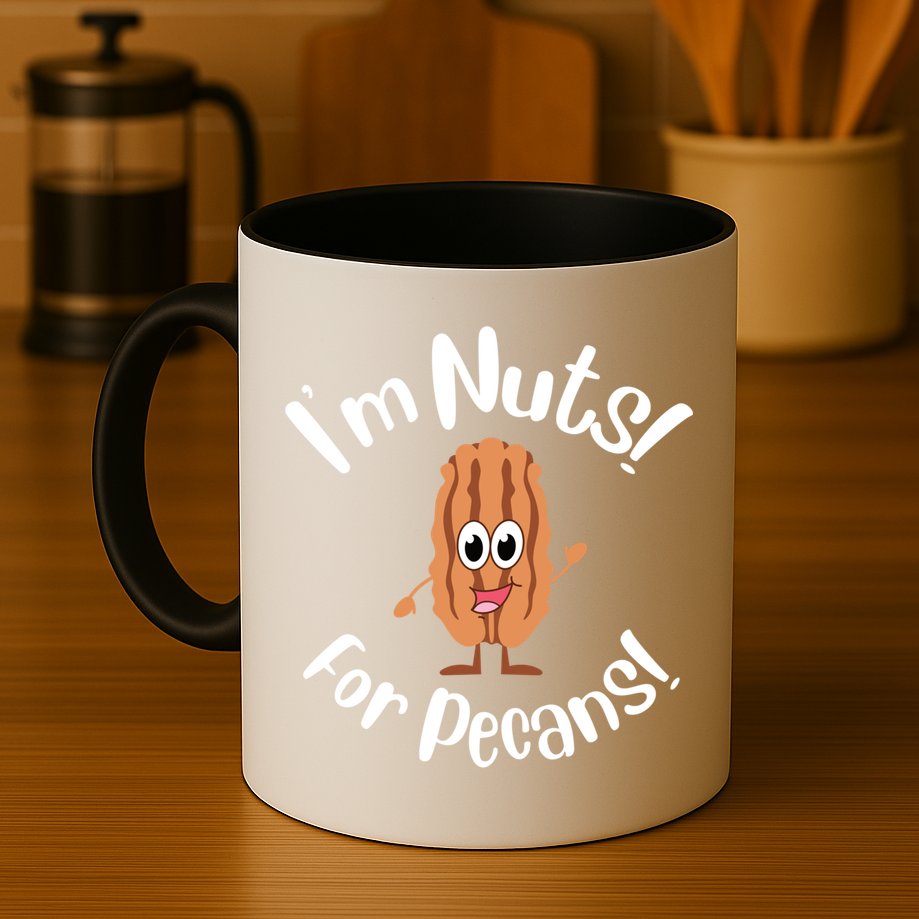 I’m Nuts For Pecans National Pecan Month Texas Tree Pies Meaningful Gift Mug