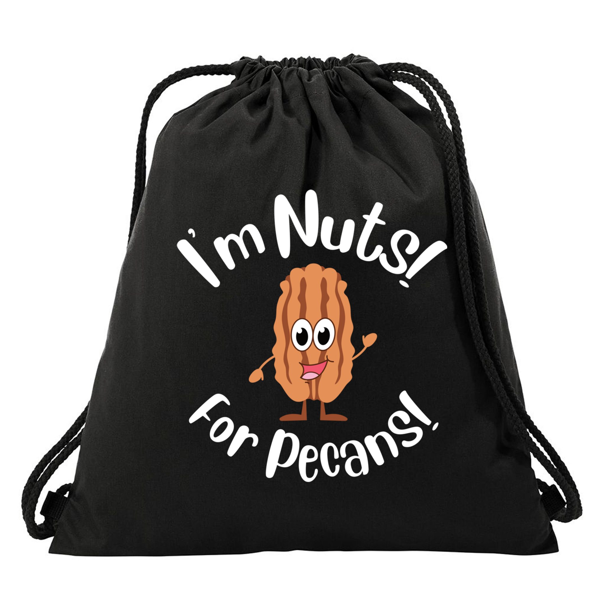 I’m Nuts For Pecans National Pecan Month Texas Tree Pies Meaningful Gift Drawstring Bag