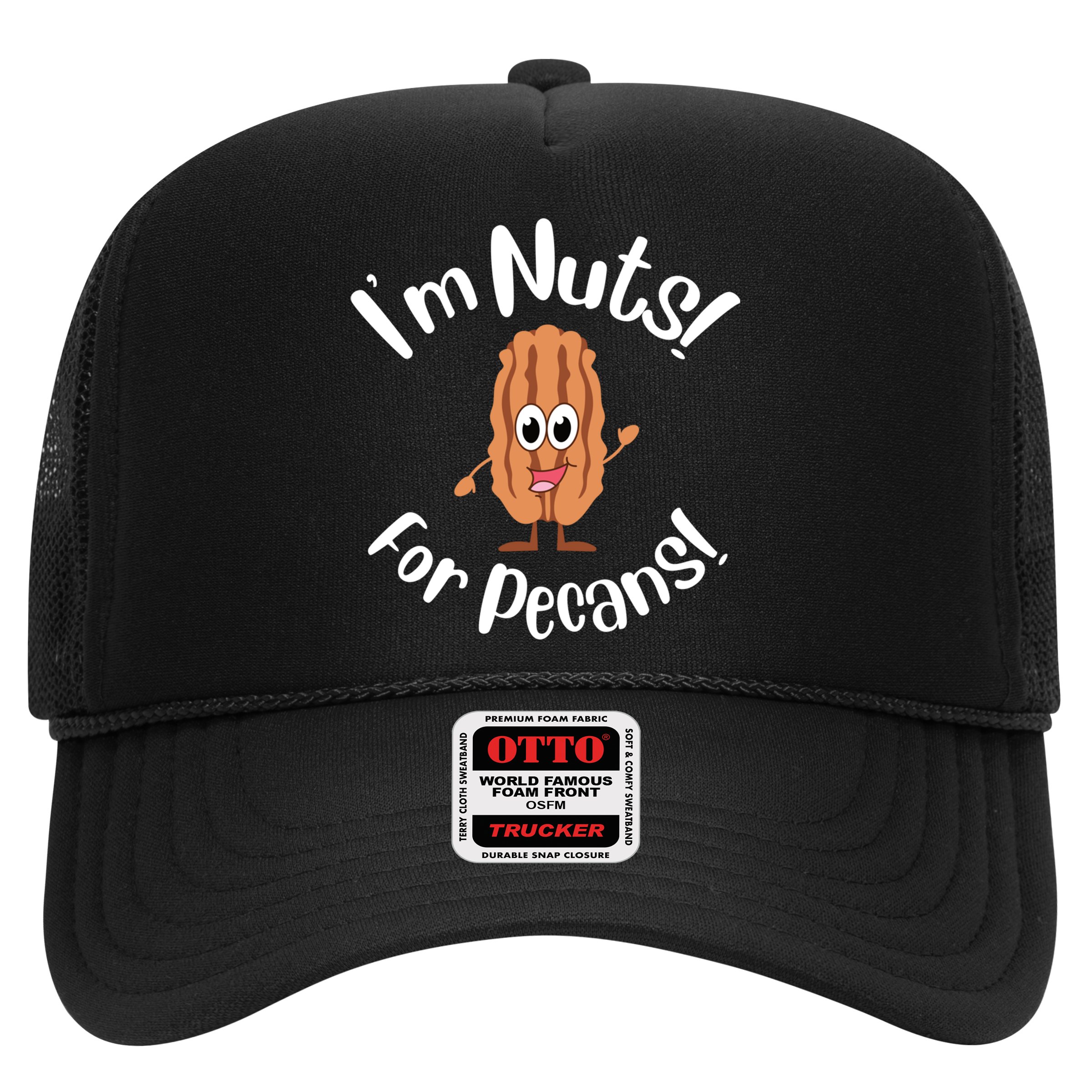 I’m Nuts For Pecans National Pecan Month Texas Tree Pies Meaningful Gift Hat