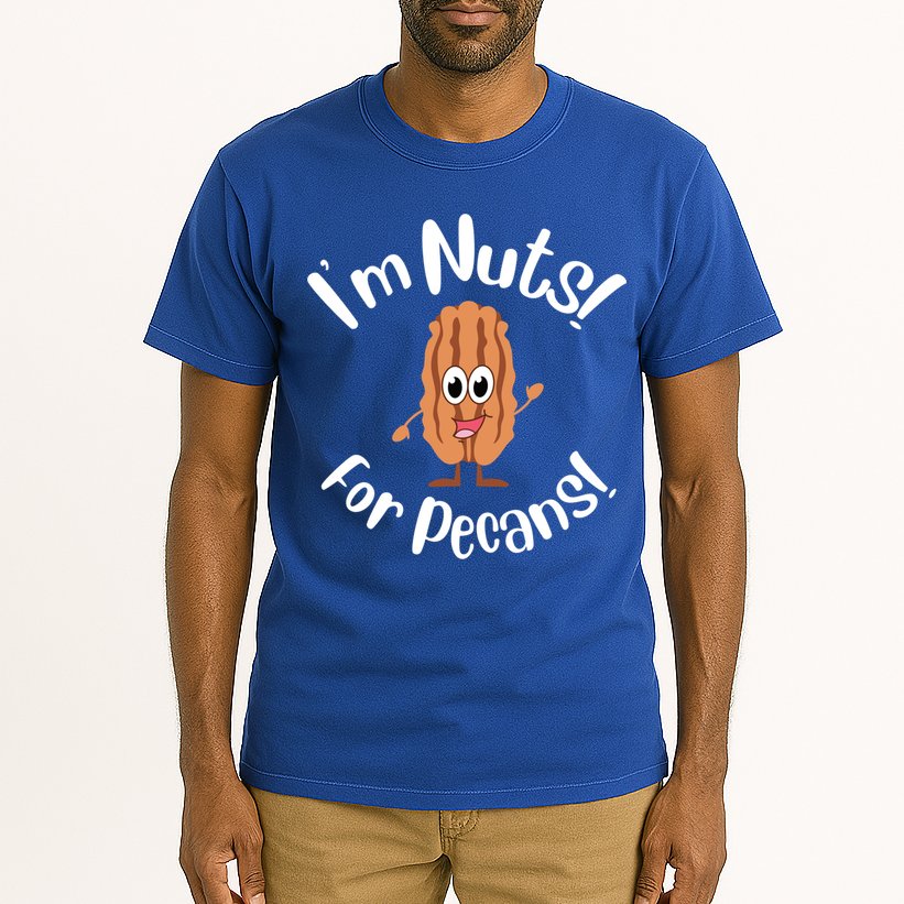 I’m Nuts For Pecans National Pecan Month Texas Tree Pies Meaningful Gift Tall T-Shirt