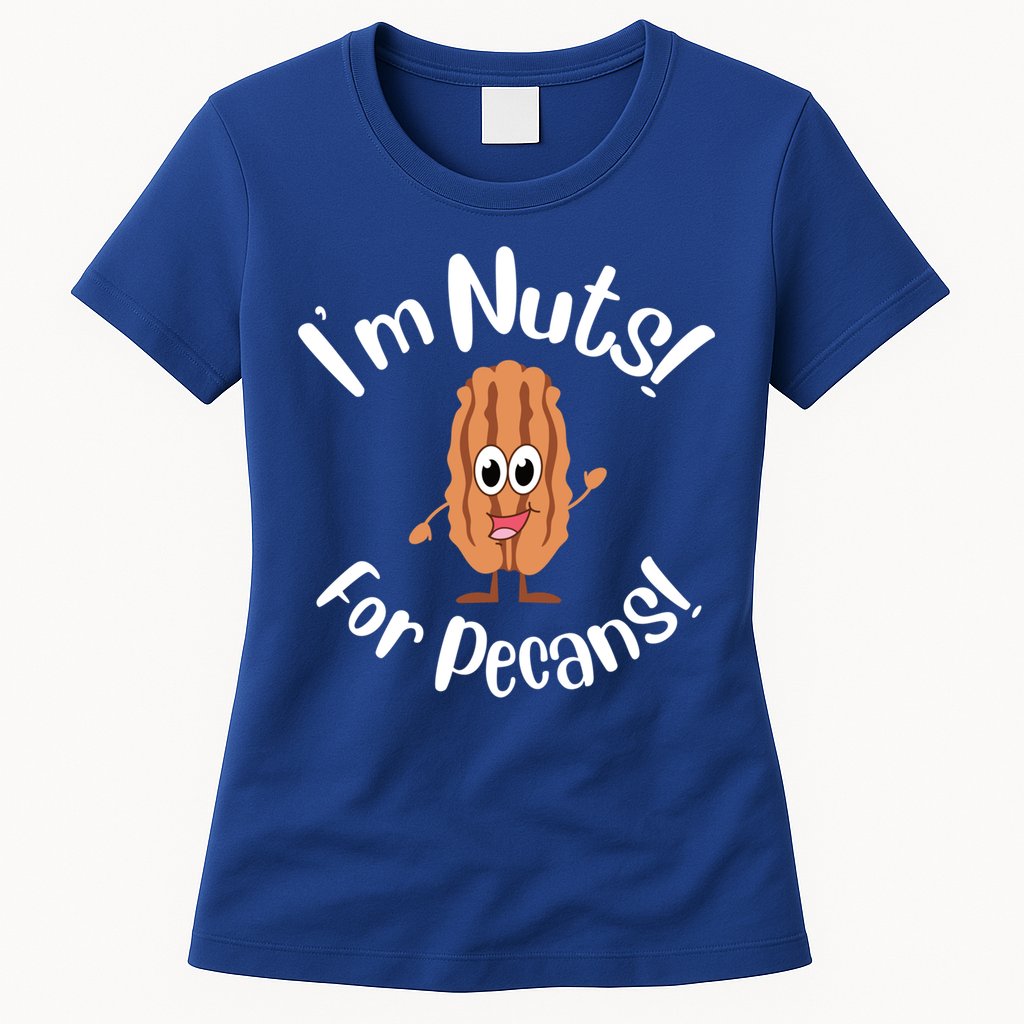 I’m Nuts For Pecans National Pecan Month Texas Tree Pies Meaningful Gift Womens T-Shirt