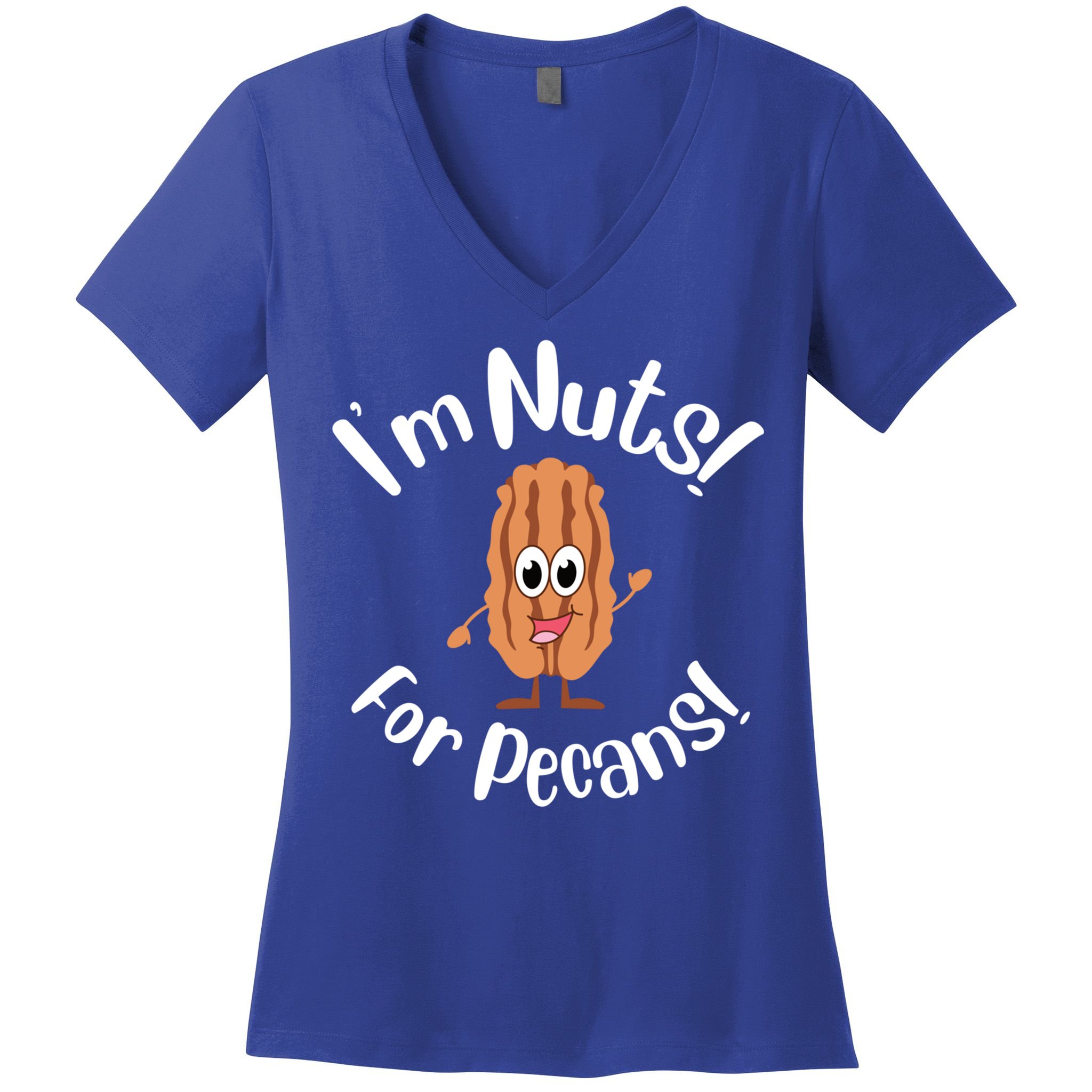 I’m Nuts For Pecans National Pecan Month Texas Tree Pies Meaningful Gift Women's V-Neck T-Shirt
