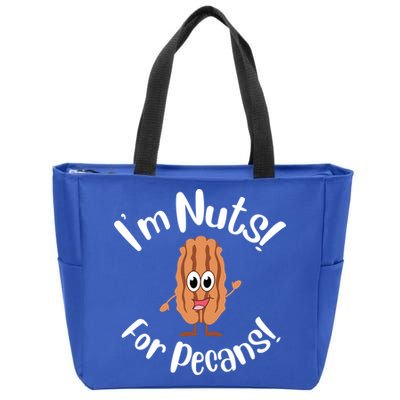 I’m Nuts For Pecans National Pecan Month Texas Tree Pies Meaningful Gift Zip Tote Bag