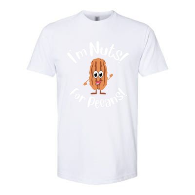 I’m Nuts For Pecans National Pecan Month Texas Tree Pies Meaningful Gift Softstyle® CVC T-Shirt