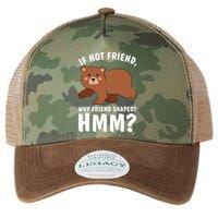 If Not Friend Why Friend Shaped Funny Bear Legacy Tie Dye Trucker Hat