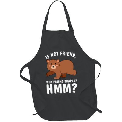 If Not Friend Why Friend Shaped Funny Bear Apron
