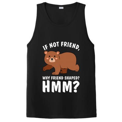 If Not Friend Why Friend Shaped Funny Bear PosiCharge Competitor Tank