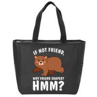 If Not Friend Why Friend Shaped Funny Bear Zip Tote Bag