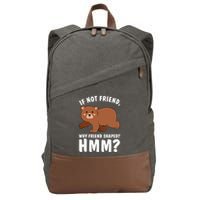 If Not Friend Why Friend Shaped Funny Bear Cotton Canvas Backpack