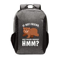 If Not Friend Why Friend Shaped Funny Bear Vector Backpack