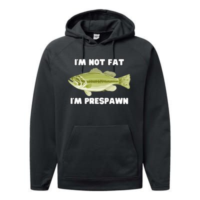 IM Not Fat IM Prespawn Bass Fishing Funny Graphic Performance Fleece Hoodie