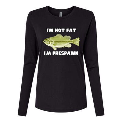 IM Not Fat IM Prespawn Bass Fishing Funny Graphic Womens Cotton Relaxed Long Sleeve T-Shirt