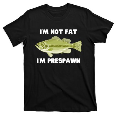 IM Not Fat IM Prespawn Bass Fishing Funny Graphic T-Shirt