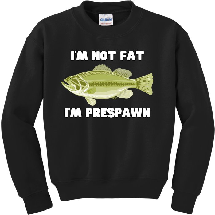 IM Not Fat IM Prespawn Bass Fishing Funny Graphic Kids Sweatshirt