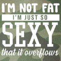 I'm Not Fat I'm Just So Sexy That It Overflows Funny Legacy Tie Dye Trucker Hat