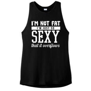 I'm Not Fat I'm Just So Sexy That It Overflows Funny Ladies PosiCharge Tri-Blend Wicking Tank