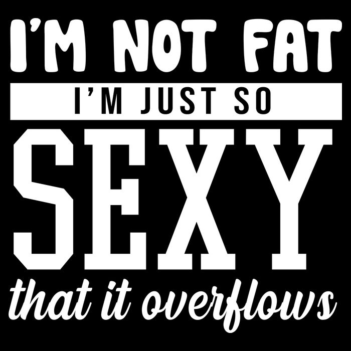 I'm Not Fat I'm Just So Sexy That It Overflows Funny 16 in Basic Backpack