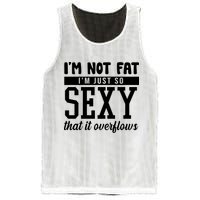I'm Not Fat I'm Just So Sexy That It Overflows Funny Mesh Reversible Basketball Jersey Tank