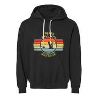 I Never Fall Off I Dismount With Style One Wheel Owner Float Garment-Dyed Fleece Hoodie