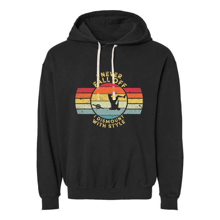 I Never Fall Off I Dismount With Style One Wheel Owner Float Garment-Dyed Fleece Hoodie
