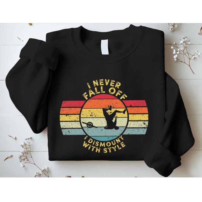 I Never Fall Off I Dismount With Style One Wheel Owner Float Sweatshirt