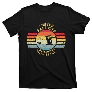 I Never Fall Off I Dismount With Style One Wheel Owner Float T-Shirt