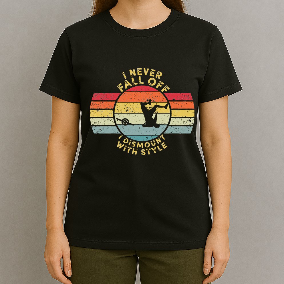 I Never Fall Off I Dismount With Style One Wheel Owner Float T-Shirt