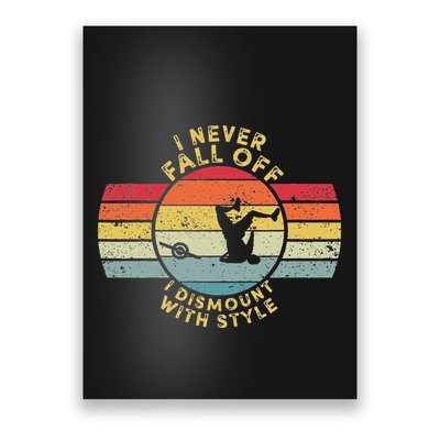 I Never Fall Off I Dismount With Style One Wheel Owner Float Poster