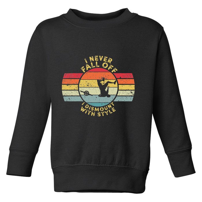 I Never Fall Off I Dismount With Style One Wheel Owner Float Toddler Sweatshirt