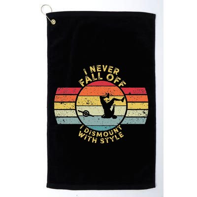 I Never Fall Off I Dismount With Style One Wheel Owner Float Golf Towel