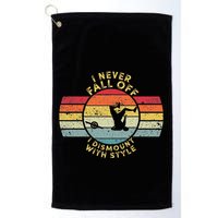 I Never Fall Off I Dismount With Style One Wheel Owner Float Golf Towel