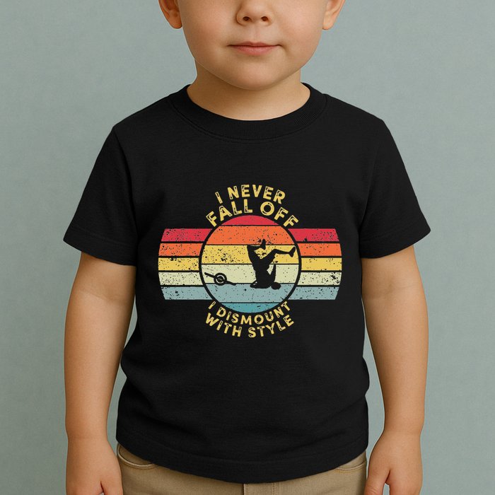 I Never Fall Off I Dismount With Style One Wheel Owner Float Toddler T-Shirt