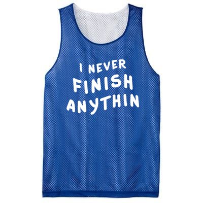 I Never Finish Anythin Gift Mesh Reversible Basketball Jersey Tank